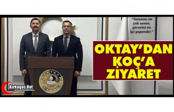 OKTAY’DAN KOÇ’A ZİYARET