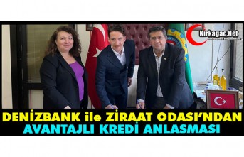 ZİRAAT ODASI ile DENİZBANK’TAN “AVANTAJLI KREDİ” ANLAŞMASI