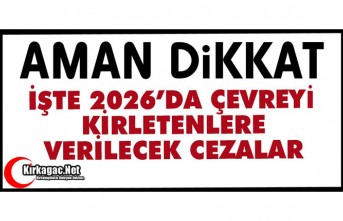 AMAN DİKKAT...2026'DA ÇEVREYİ KİRLETENLERE VERİLECEK CEZALAR BELLİ OLDU
