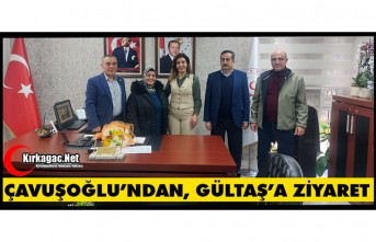 ÇAVUŞOĞLU’NDAN GÜLTAŞ’A ZİYARET