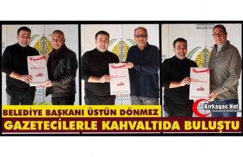 DÖNMEZ GAZETECİLERLE KAHVALTIDA BULUŞTU