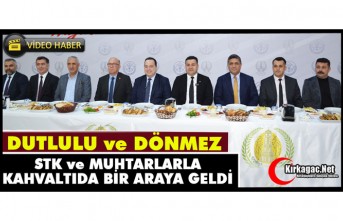DUTLULU ve DÖNMEZ "STK ve MUHTARLARLA" KAHVALTIDA BİR ARAYA GELDİ(VİDEO)