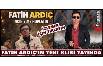 FATİH ARDIÇ’IN YENİ KLİBİ “İNCİR YİME HOPLATIR” YAYINDA...