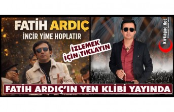 FATİH ARDIÇ’IN YENİ KLİBİ “İNCİR YİME HOPLATIR” YAYINDA...