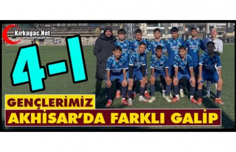 GENÇLERİMİZ AKHİSAR’DA FARKLI GALİP 4-1