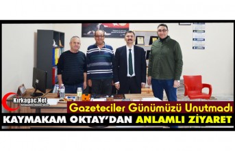 KAYMAKAM OKTAY’DAN ANLAMLI ZİYARET