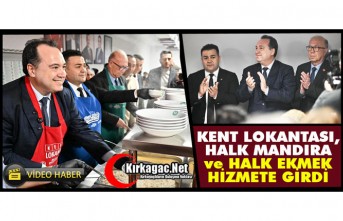 KENT LOKANTASI, HALK EKMEK ve HALK MANDIRA KIRKAĞAÇ'TA HİZMETE GİRDİ(VİDEO)