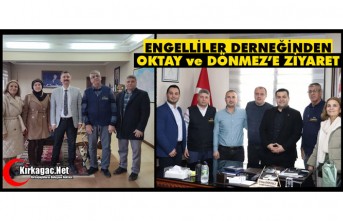 KIRKAĞAÇ ENGELLİLER DERNEĞİNDEN OKTAY ve DÖNMEZ’E ZİYARET