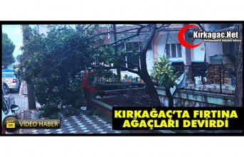 KIRKAĞAÇ'TA FIRTINA YİNE ETKİLİ OLDU