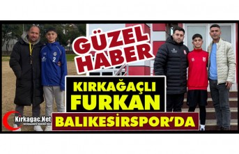 KIRKAĞAÇLI FURKAN BALIKESİRSPOR’DA