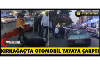 KIRKAĞAÇ’TA OTOMOBİL YAYAYA ÇARPTI(VİDEO)