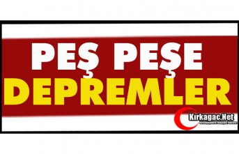 PEŞ PEŞE DEPREMLER