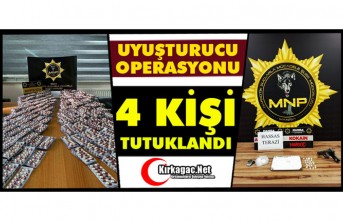 UYUŞTURUCU OPERASYONU 4 TUTUKLAMA