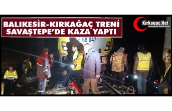 BALIKESİR-KIRKAĞAÇ TRENİ SAVAŞTEPE'DE KAZA YAPTI