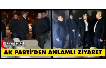 AK PARTİ'DEN ANLAMLI ZİYARET