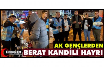 AK PARTİ KIRKAĞAÇ GENÇLİK KOLLARI’NDAN BERAT KANDİLİ HAYRI