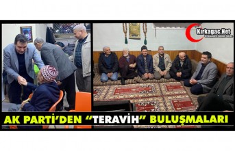 AK PARTİ’DEN “TERAVİH” BULUŞMALARI