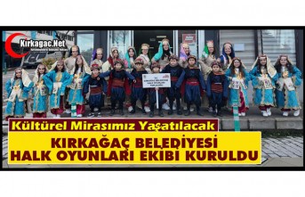 KIRKAĞAÇ BELEDİYESİ HALK OYUNLARI EKİBİ KURULDU