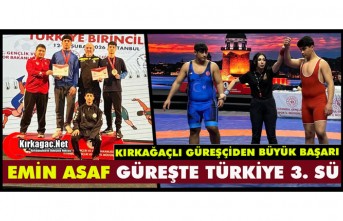 KIRKAĞAÇLI EMİN ASAF GÜREŞTE TÜRKİYE 3. SÜ