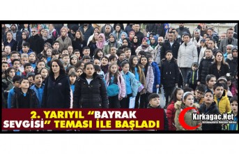 KIRKAĞAÇ’TA 2. YARIYIL “BAYRAK SEVGİSİ” TEMASI İLE BAŞLADI 