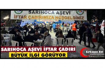 SARIHOCA AŞEVİ İFTAR ÇADIRLARI BÜYÜK İLGİ GÖRÜYOR