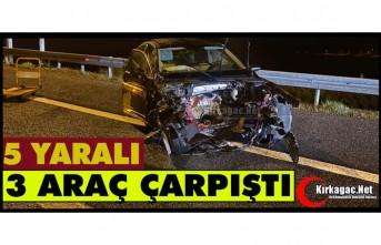 3 ARAÇ ÇARPIŞTI 5 YARALI