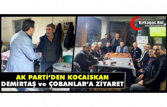AK PARTİ’DEN KOCAİSKAN, DEMİRTAŞ ve ÇOBANLAR’A ZİYARET