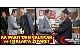 AK PARTİ’DEN ÇALTICAK ve IŞIKLAR’A ZİYARET