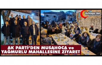 AK PARTİ’DEN MUSAHOCA ve YAĞMURLU’YA ZİYARET