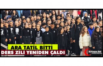 ARA TATİL BİTTİ, DERS ZİLİ YENİDEN ÇALDI