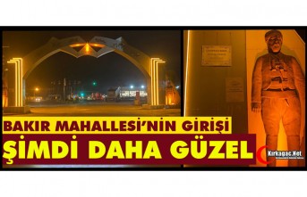 BAKIR MAHALLESİNİN GİRİŞİ ŞİMDİ DAHA GÜZEL