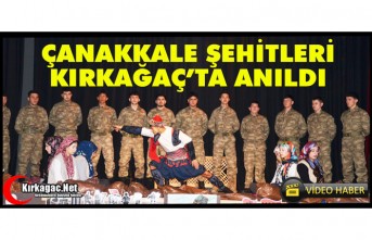 ÇANAKKALE ŞEHİTLERİ KIRKAĞAÇ'TA ANILDI(VİDEO)