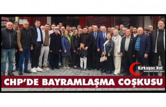 CHP’DE BAYRAMLAŞMA COŞKUSU