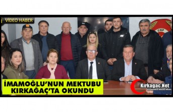İMAMOĞLU'NUN MEKTUBU KIRKAĞAÇ'TA OKUNDU(VİDEO)
