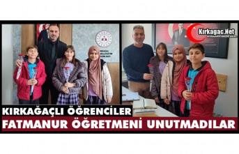 KIRKAĞAÇLI ÖĞRENCİLER FATMANUR ÖĞRETMENİ UNUTMADILAR