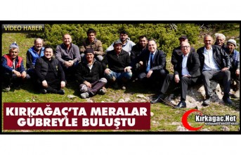 KIRKAĞAÇ’TA MERALAR GÜBREYLE BULUŞTU(VİDEO)