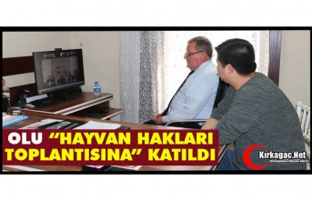 OLU “HAYVAN HAKLARI” TOPLANTISINA KATILDI