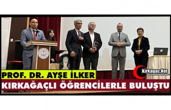 PROF. DR. AYŞE İLKER KIRKAĞAÇ’TA ÖĞRENCİLERLE...