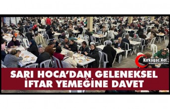 SARI HOCA'NIN "KADİR GECESİ" İFTAR SOFRASI BUGÜN BİNLERCE KİŞİYİ AĞIRLAYACAK