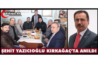 ŞEHİT MUHSİN YAZICIOĞLU KIRKAĞAÇ’TA ANILDI