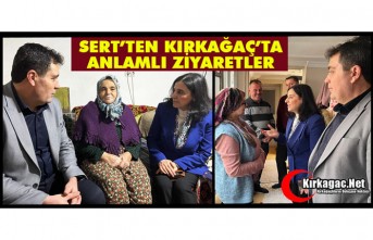 SERT’TEN KIRKAĞAÇ’TA ANLAMLI ZİYARETLER