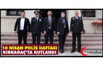 10 NİSAN POLİS HAFTASI KIRKAĞAÇ'TA KUTLANDI