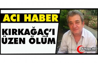 ACI HABER...KIRKAĞAÇ'I ÜZEN ÖLÜM