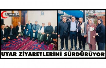 AK PARTİLİ UYAR ZİYARETLERİNİ SÜRDÜRÜYOR