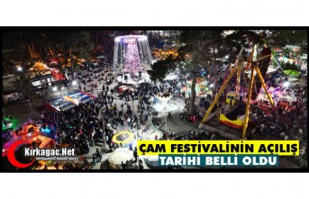 ÇAM FESTİVALİNİN AÇILIŞ TARİHİ BELLİ OLDU