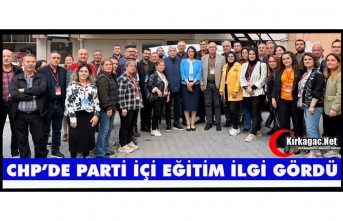 CHP’DE PARTİ İÇİ EĞİTİM İLGİ GÖRDÜ