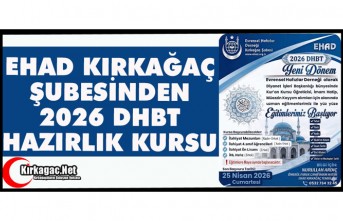 EHAD KIRKAĞAÇ ŞUBESİ'NDEN 2026 DHBT HAZIRLIK KURSU