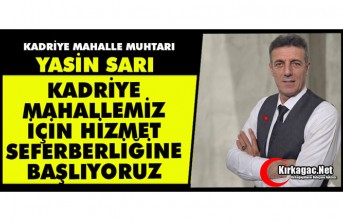KADRİYE MAHALLESİ’NDE “HİZMET SEFERBERLİĞİ” DÖNEMİ