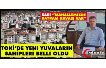 KIRKAĞAÇ'TA KURA HEYECANI..242 AİLE YENİ YUVASINA KAVUŞUYOR