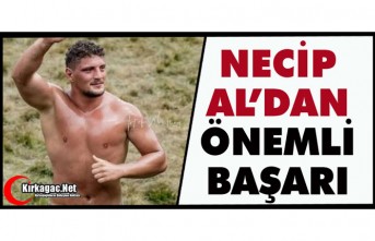 KIRKAĞAÇLI GÜREŞÇİ NECİP AL'DAN ÖNEMLİ BAŞARI